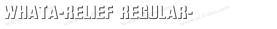 WhatA-Relief Regular字体转换